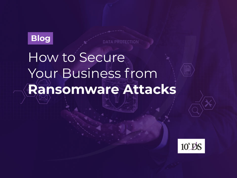 How to Secure your Business from Ransomware Attacks blog