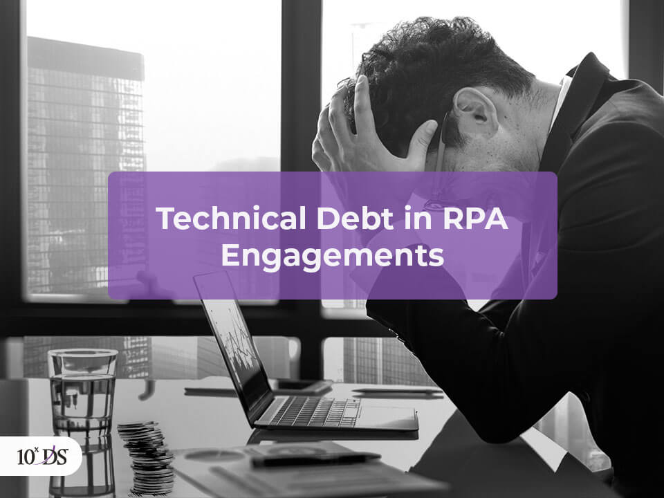 Technical Debt in RPA Engagements