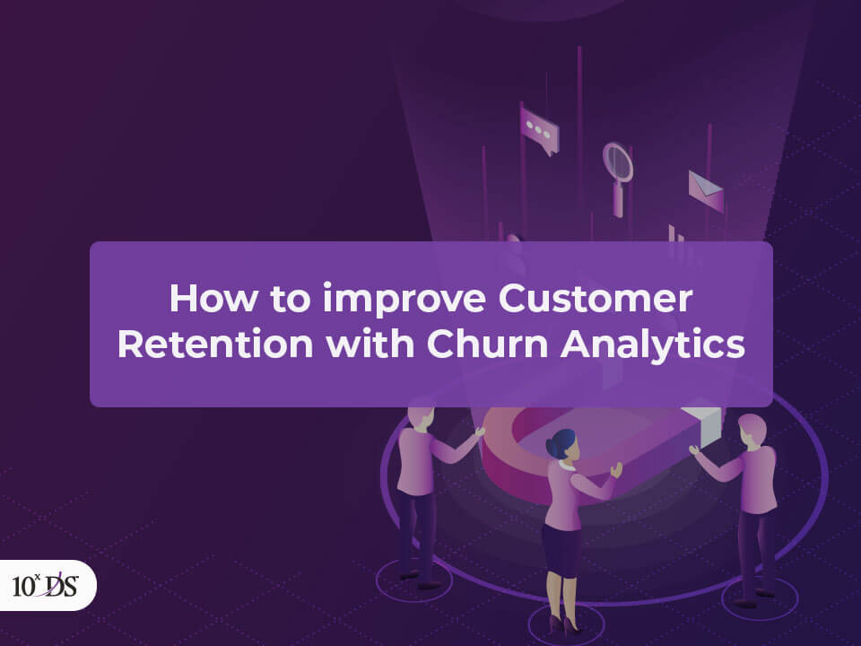 Improve Customer Retention with Churn Analytics