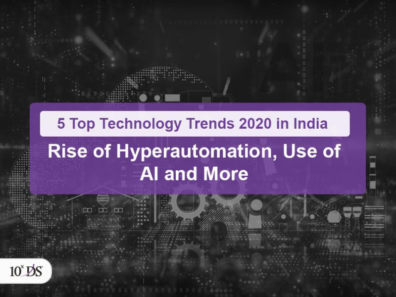 5 Top Technology Trends in India 2020 - Hyperautomation