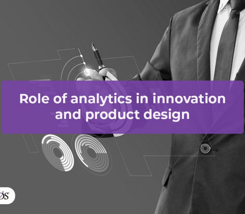 Role pf Analytics in innovation and product Design