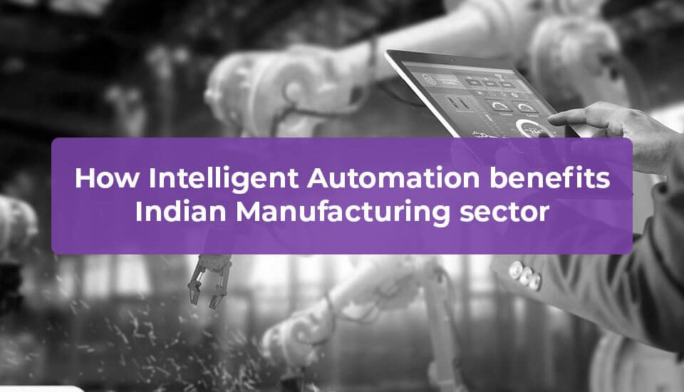 Intelligent Automation in Manufacturing Sector