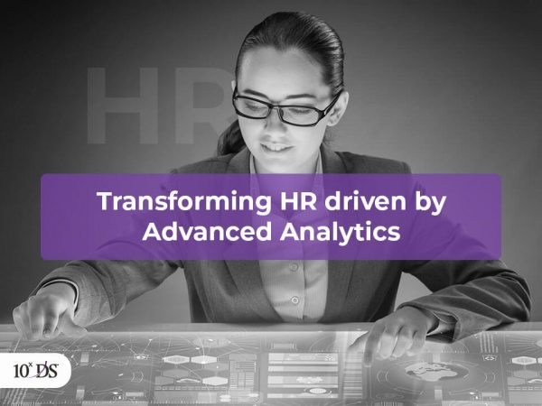 Transforming HR Driven By Advanced Analytics 10xDS