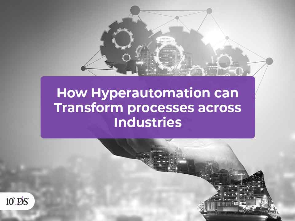How Hyperautomation can transform processess across Industries