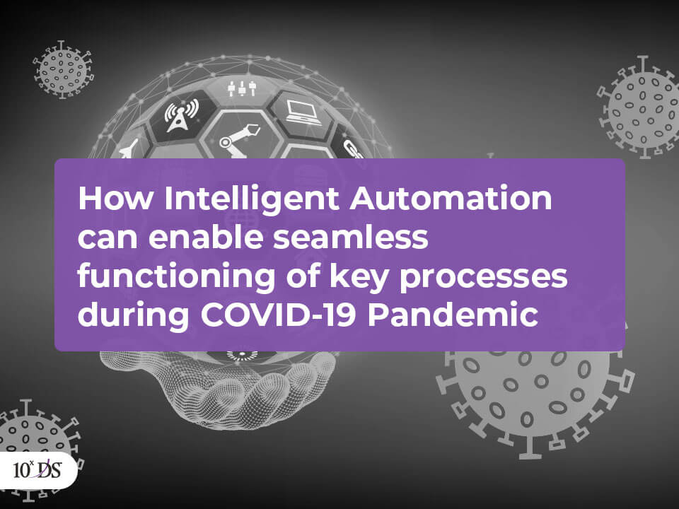 How Intelligent Automation help business operations during Covid-19 Pandemic