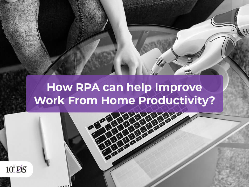 How RPA Improve Work from Home Productivity