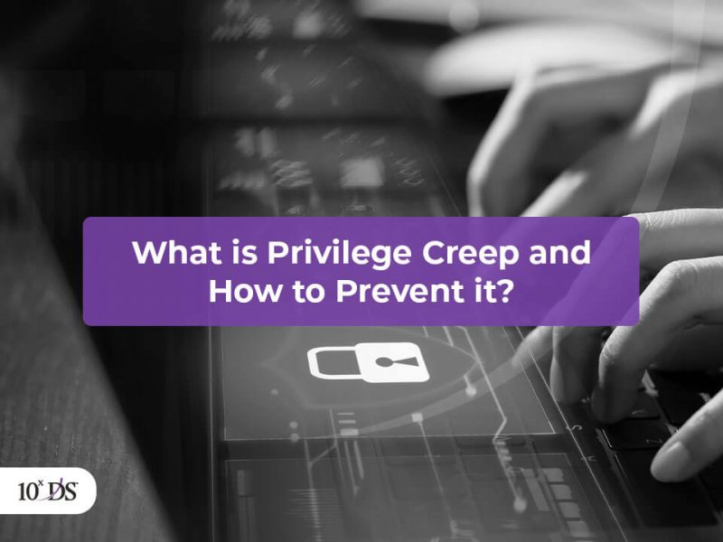What is Privilege Creep and How to Prevent it