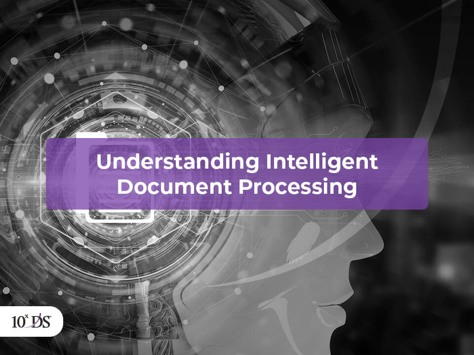 Understanding Intelligent Document Processing