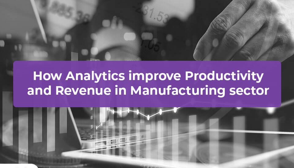 Impact of Analytics on Manufacturing sector