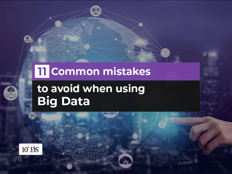 11 common mistakes in big data to avoid