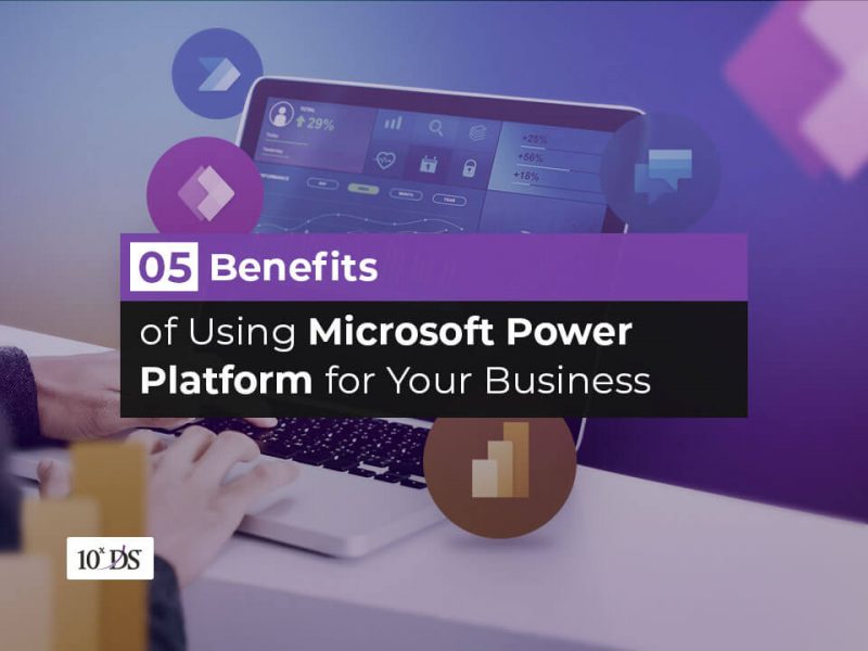 5 Benefits of Microsoft Power Platform