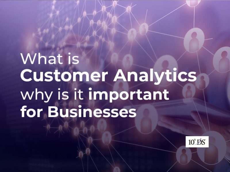 What is Customer Analytics & why is it important