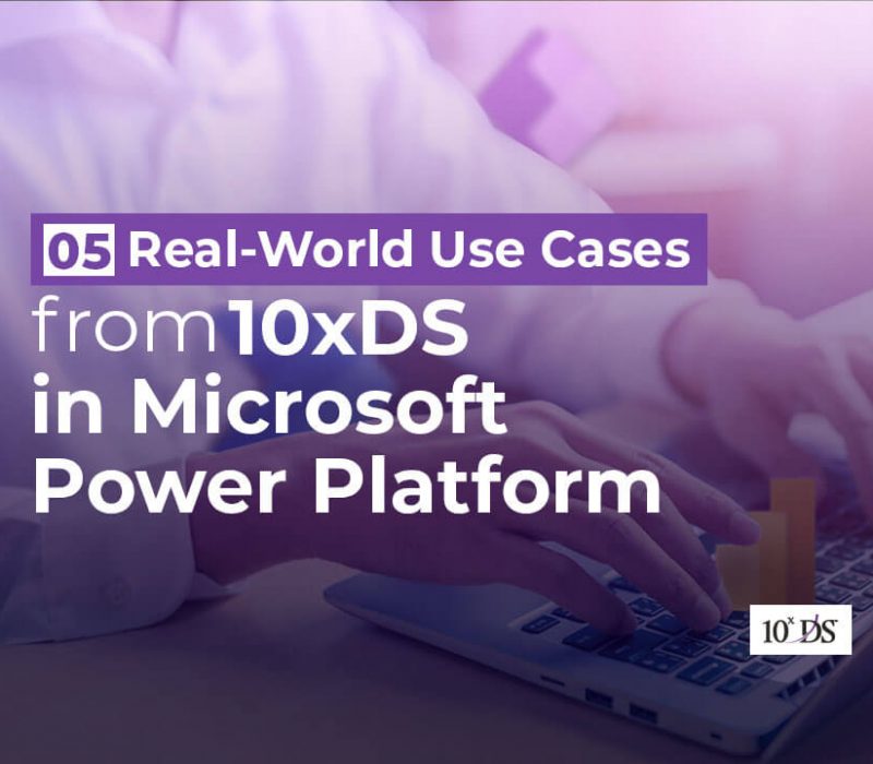 5 real-world Microsoft Power Platform Use Cases