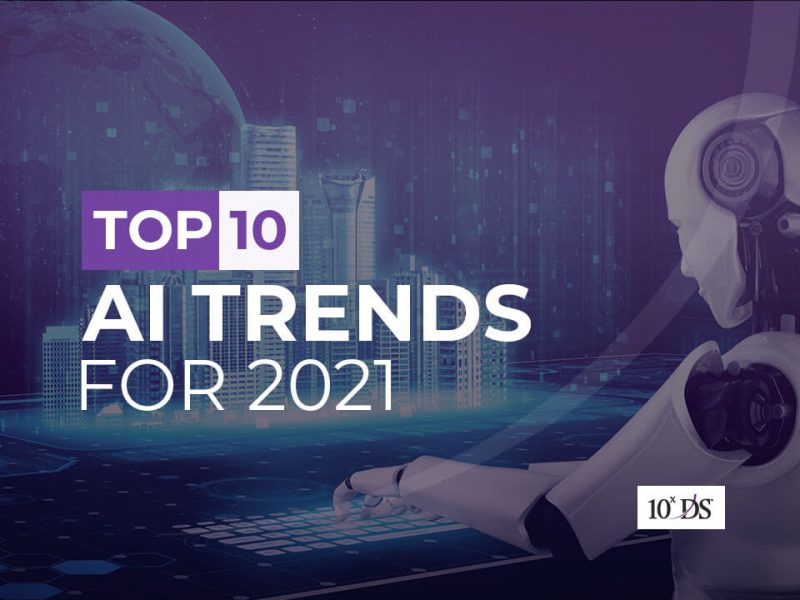 Top 10 AI Trends for 2021