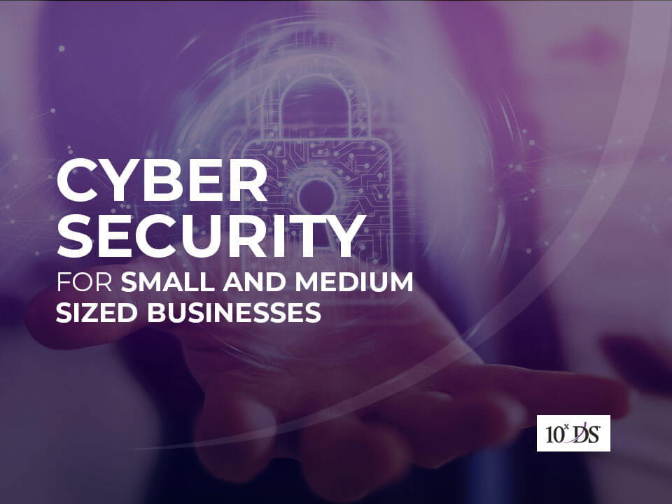 Cyber Security for Small and Medium sized businesses