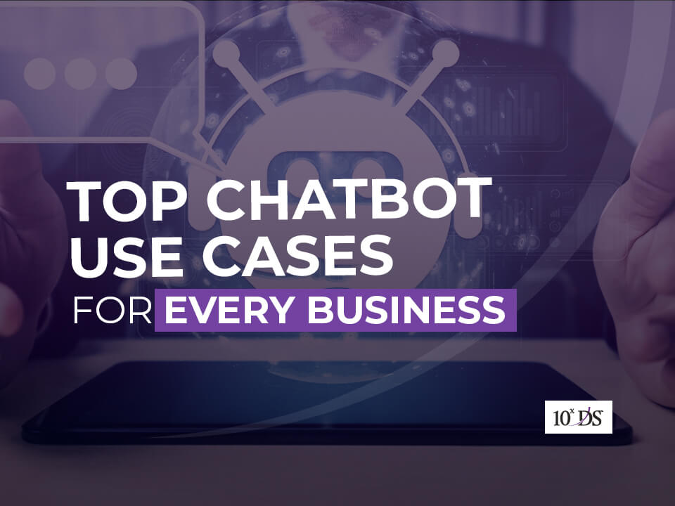 Top Chatbot Use Cases for Every Business