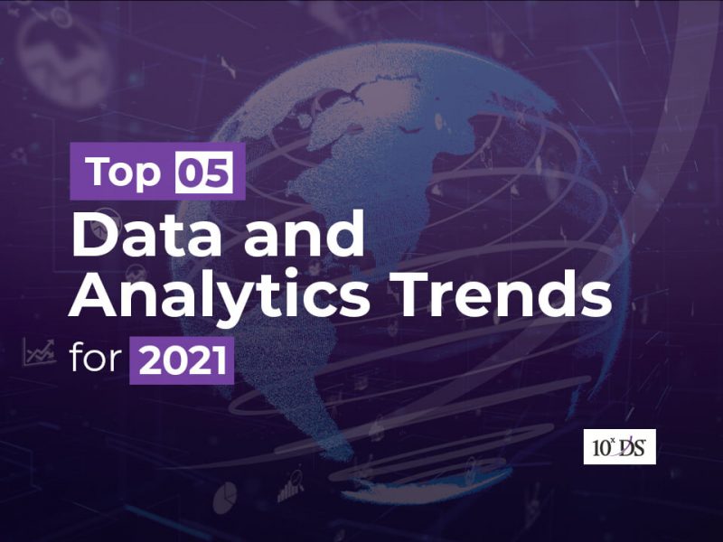 Top 5 Data and Analytics Trends for 2021
