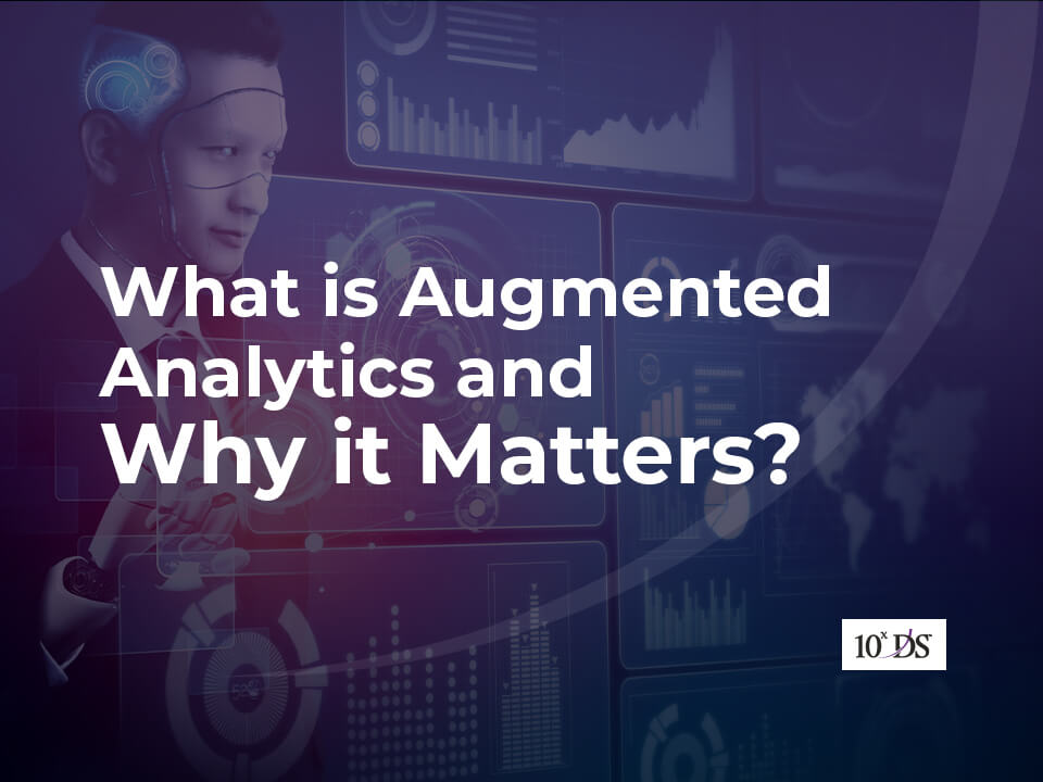 What is Augmented Analytics and Why it Matters