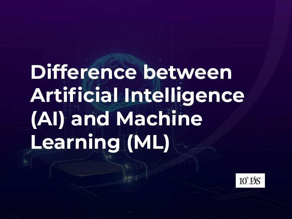 Difference between Artificial Intelligence (AI) and Machine Learning (ML)