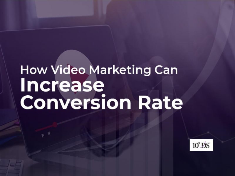 How Video Marketing Increase Conversion Rates