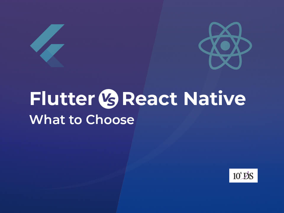 Flutter vs React Native What to Choose