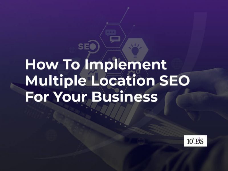 How To Implement Multi-Location SEO For Your Business