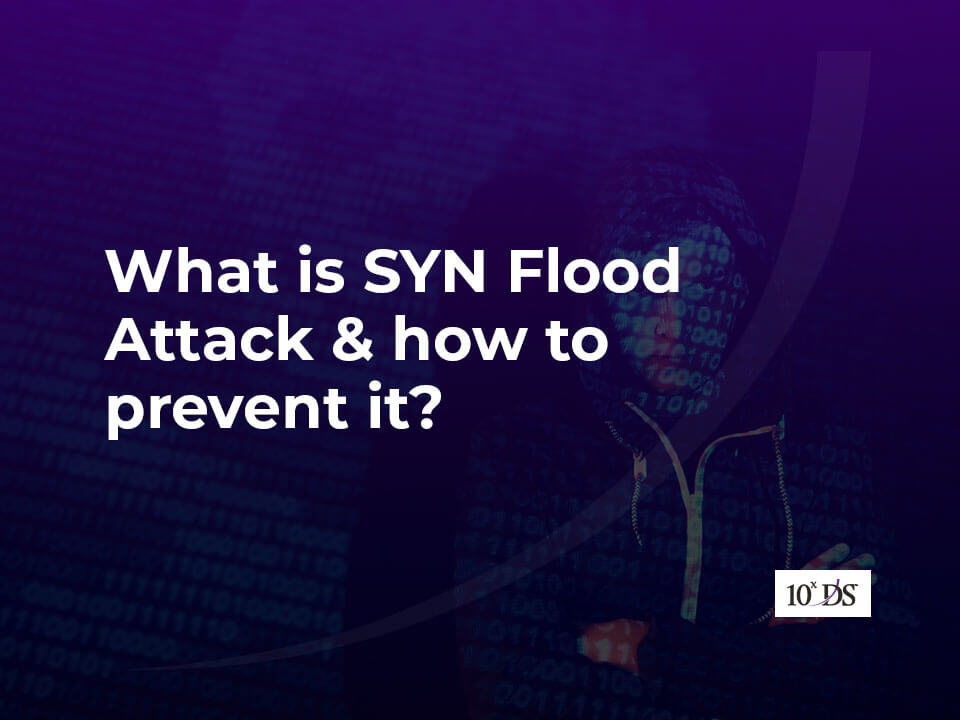 What is SYN Flood Attack and how to prevent it