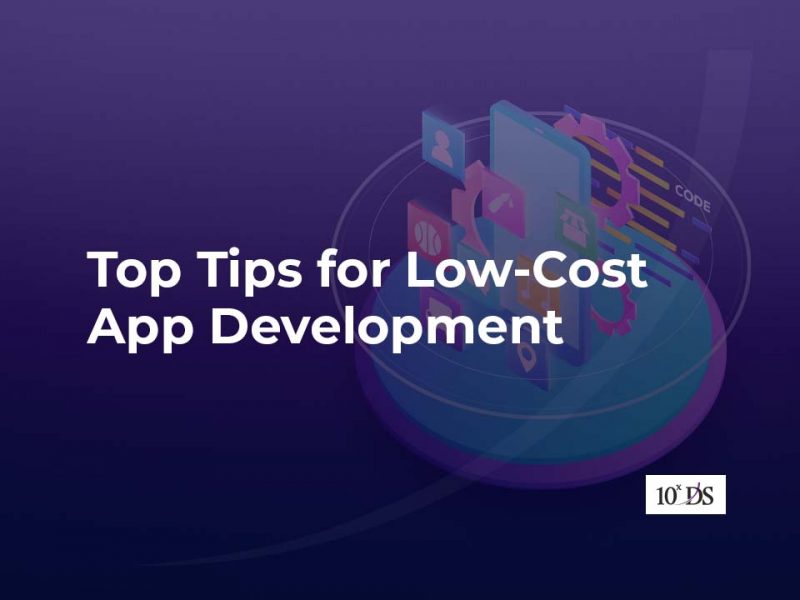 Top tips for low cost app development