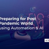 Preparing for Post Pandemic Word using Automation and AI
