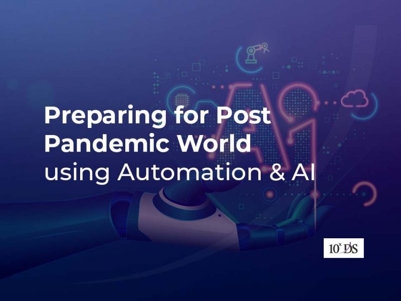 Preparing for Post Pandemic Word using Automation and AI