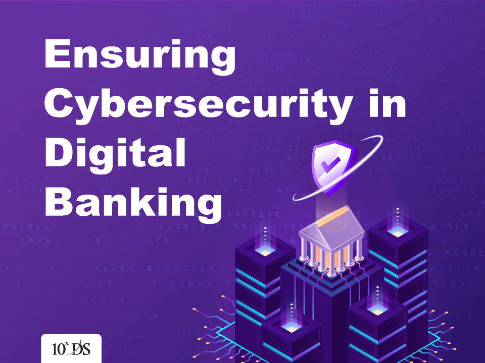 Ensuring Cybersecurity in Digital-Banking