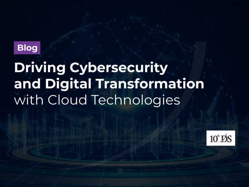 Driving Cybersecurity and digital transformation with cloud technologies
