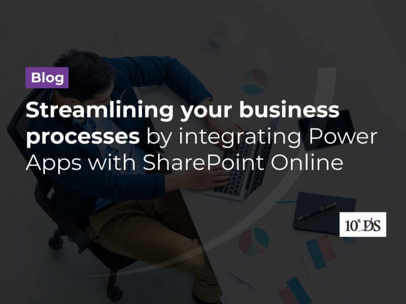 Streamlining business process using Power Apps and Sharepoint
