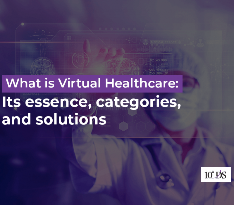 What is Virtual Healthcare Its essence, categories, and solutions