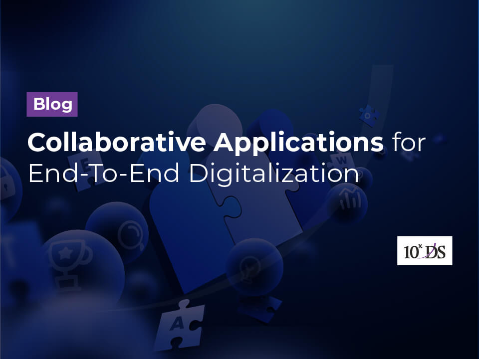 Collaborative Applications for End-To-End Digitalization