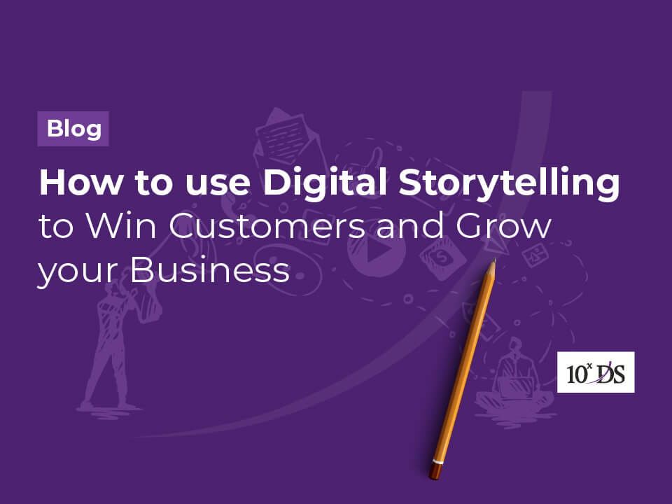 How to use Digital Storytelling to win customers