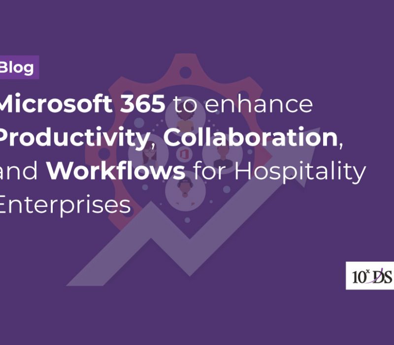 Microsoft 365 To Enhance Productivity, Collaboration, And Workflows for Hospitality Enterprises
