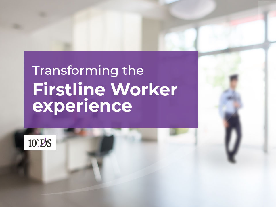 Transforming the Firstline Worker Experience