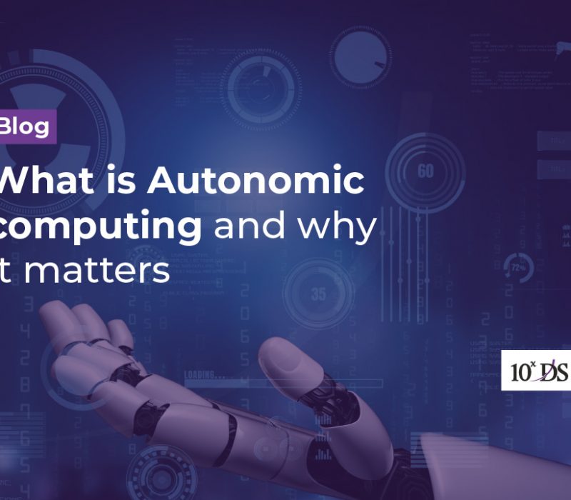 What is Autonomic computing and why it matters