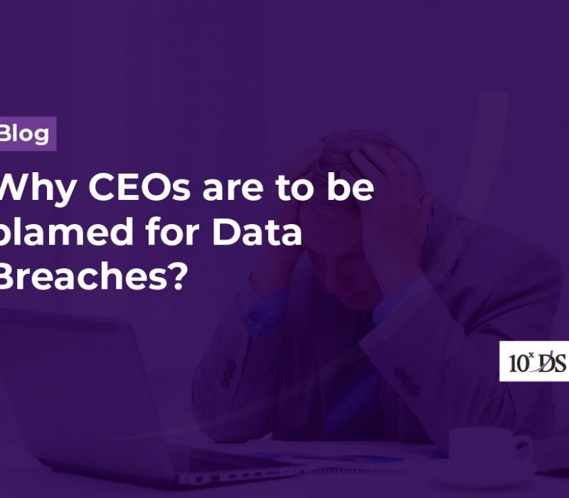 Why CEOs are to be blamed for Data Breaches