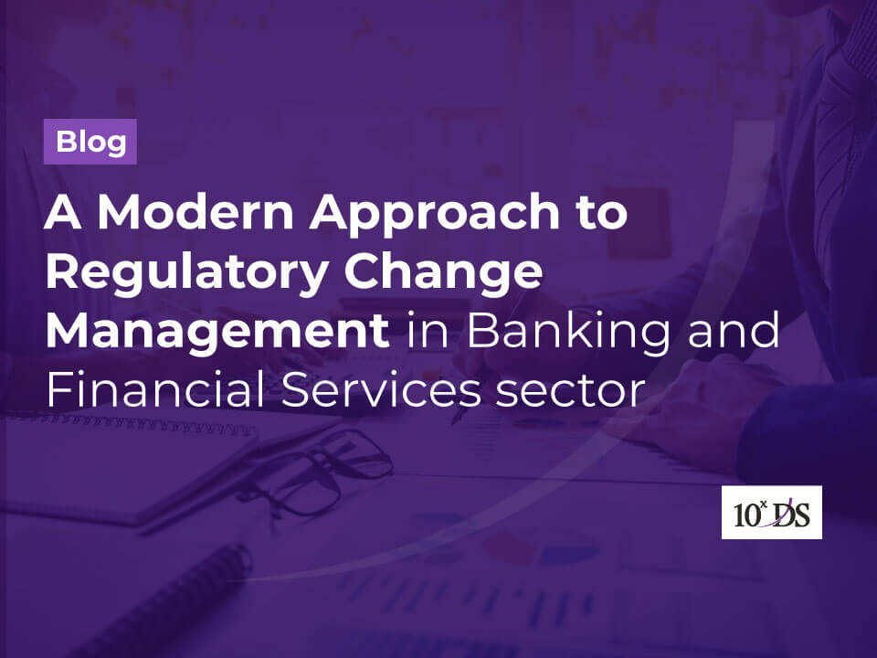 A Modern Approach to Regulatory Change Management in Banking and Financial Services sector