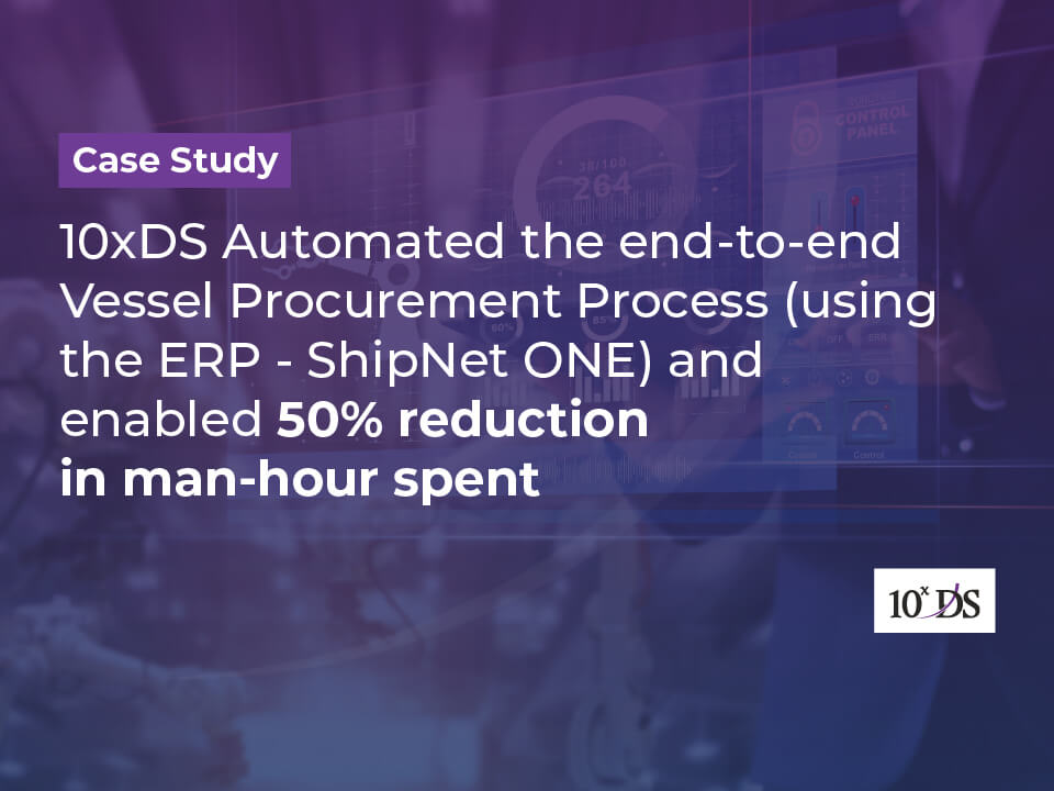 10xDS Streamlined Vessel Procurement Process using the ERP - ShipNet One, for one of the largest maritime and logistics companies in Middle East