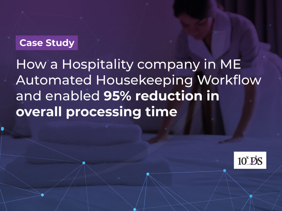 10xDS streamlined Housekeeping Process for one of the leading hospitality companies in the Middle East
