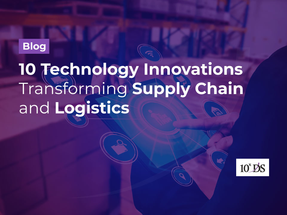 Top 10 supply chain innovations and logistics technologies