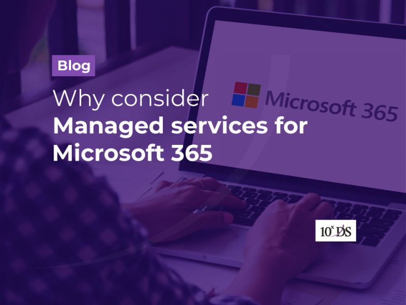 Why consider Managed services for Microsoft 365
