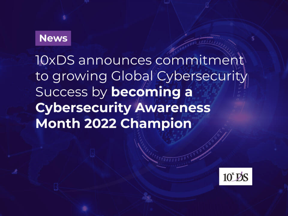 10xds Become Cybersecurity Awareness Month 2022 Champion 8597