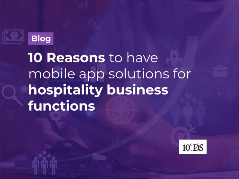 10 Reasons to have mobile app solutions for hospitality business functions