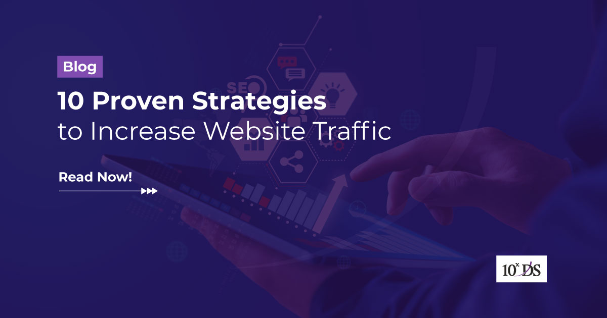 10 Proven Strategies To Increase Website Traffic