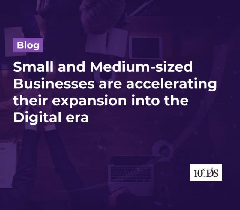 Small and Medium-sized Businesses are accelerating their expansion into the digital era