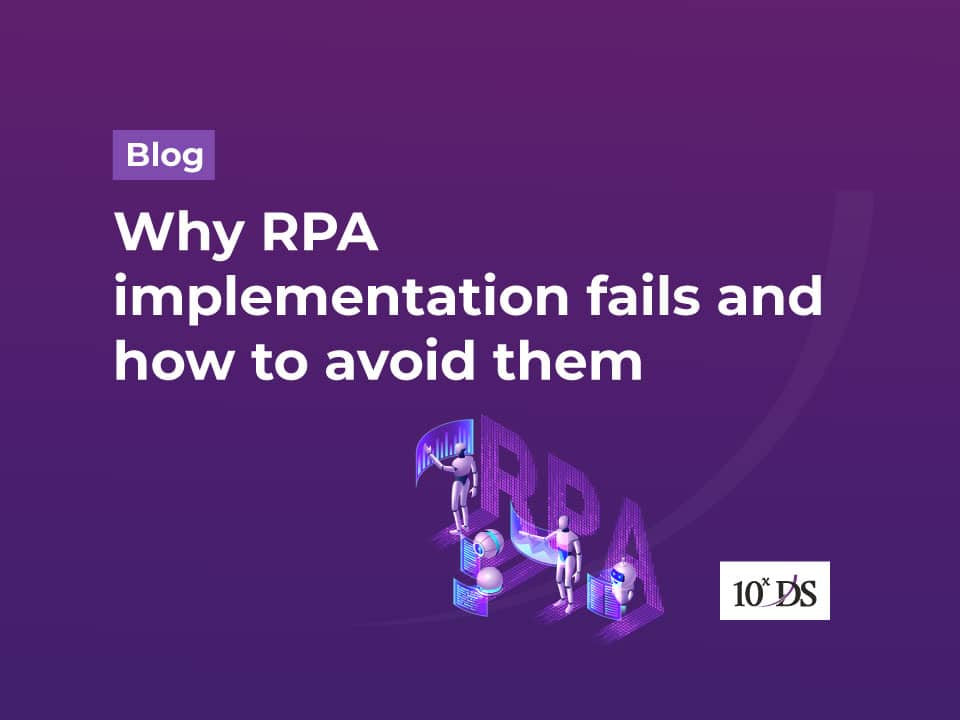 why-rpa-implementation-fails-and-how-to-avoid-them-10xds